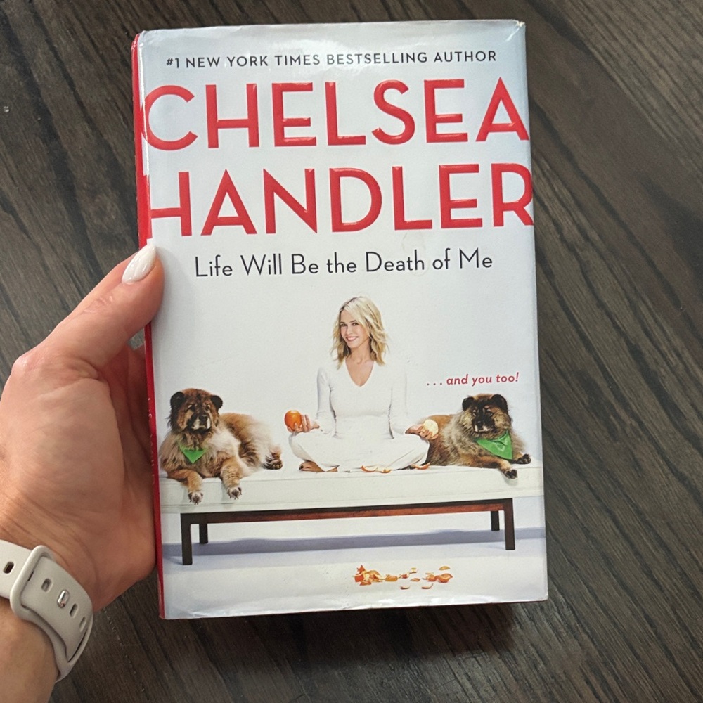 Chelsea Handler Book - Life Will Be the Death of Me